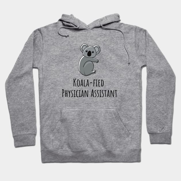 Koala-fied Physician Assistant Hoodie by GasparArts